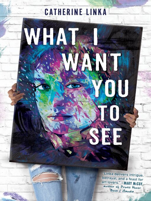 Title details for What I Want You to See by Catherine Linka - Available